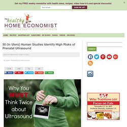 50 Human Studies Identify High Risks of Prenatal Ultrasound