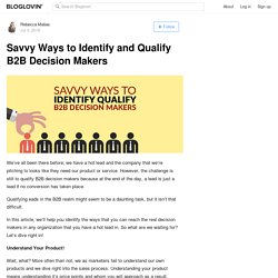 Savvy Ways to Identify and Qualify B2B Decision Makers