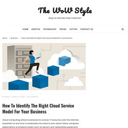 How to Identify the Right Cloud Service Model for Your Business