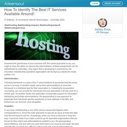 How To Identify The Best IT Services Available Around! by Ashley Rosa