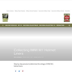 Identifying and Collecting WWII M1 Helmet Liners - Military Trader/Vehicles