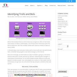 Identifying Trolls and Bots