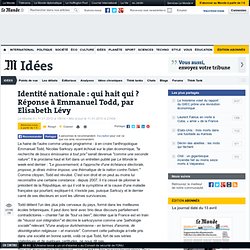 Identité nationale : qui hait qui ? Réponse à Emmanuel Todd, par