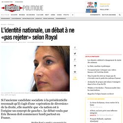 L'identité nationale, un débat à ne «pas rejeter» selon Royal -