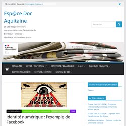 Identité numérique : l’exemple de Facebook – Esp@ce Doc Aquitaine