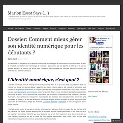 Dossier: Comment mieux gérer son identité numérique pour les débutants ?