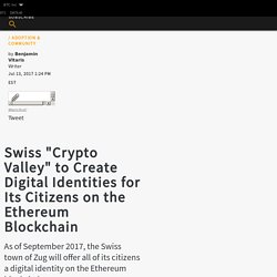 Swiss "Crypto Valley" to Create Digital Identities for Its Citizens on the Ethereum Blockchain