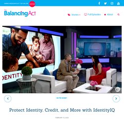 Protect Identity, Credit, and More with IdentityIQ - The Balancing Act