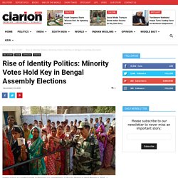 Rise of Identity Politics: Minority Votes Hold Key in Bengal Assembly Elections