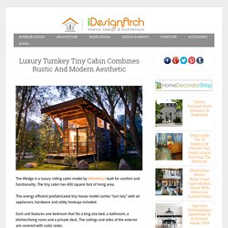 Luxury Turnkey Tiny Cabin Combines Rustic And Modern Aesthetic