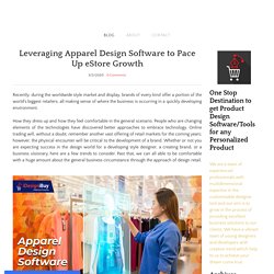 Leveraging Apparel Design Software to Pace Up eStore Growth