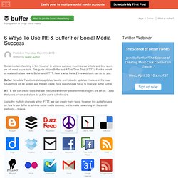 6 Ways To Use Ifttt & Buffer For Social Media Success