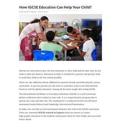 How IGCSE Education Can Help Your Child?