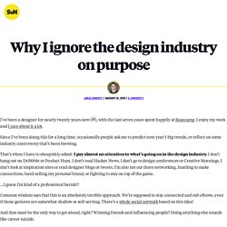 Why I ignore the design industry on purpose