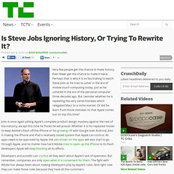 Is Steve Jobs Ignoring History, Or Trying To Rewrite It?