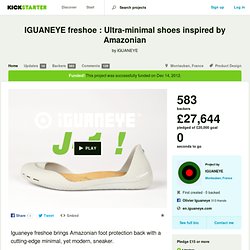 IGUANEYE freshoe : Ultra-minimal shoes inspired by Amazonian by IGUANEYE