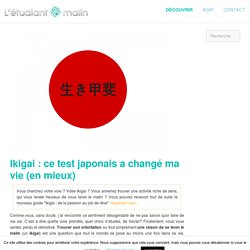Ikigai : ce test japonais a changé ma vie (en mieux)
