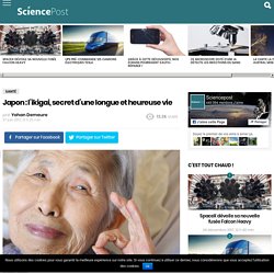 Japon : l'ikigai, secret d'une longue et heureuse vie