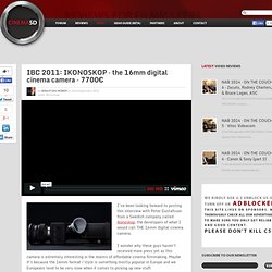IBC 2011: IKONOSKOP – the 16mm digital cinema camera – 7700€ » cinema5D news