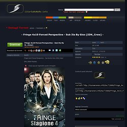 Fringe 4x10 Forced Perspective - Sub Ita By Giox [IDN_Crew] - torrent ita download