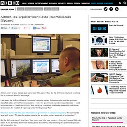 Airmen, It’s Illegal for Your Kids to Read WikiLeaks [Updated]