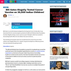 Bill Gates Illegally Tested Cancer Vaccine on 30,000 Indian Children!