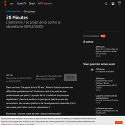 28 Minutes - L'illettrisme / Le projet de loi contre le séparatisme (09/12/2020) - Regarder l’émission complète