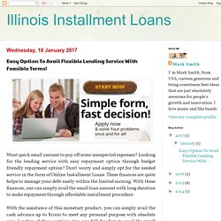 Illinois Installment Loans: Easy Option To Avail Flexible Lending Service With Feasible Terms!