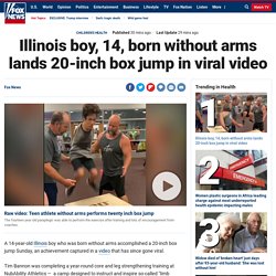 Illinois boy, 14, born without arms lands 20-inch box jump in viral video