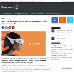 Illucity : Un parc d'aventures en réalité virtuelle va ouvrir à Paris