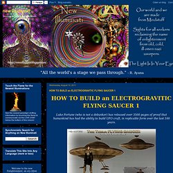 HOW TO BUILD an ELECTROGRAVITIC FLYING SAUCER 1