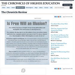 Is Free Will an Illusion? - The Chronicle Review