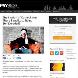 The Illusion of Control: Are There Benefits to Being Self-Deluded?