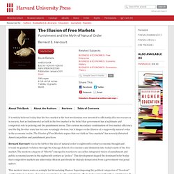 The Illusion of Free Markets - Bernard E. Harcourt
