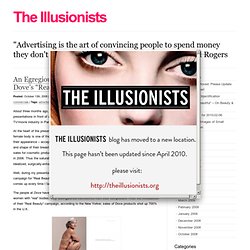 The Illusionists » Blog Archive » An Egregious Example of Corporate Hypocrisy: Dove’s “Real Beauty” Campaign