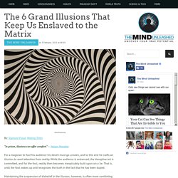 The 6 Grand Illusions That Keep Us Enslaved to the Matrix