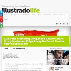 Illustrado Stuff: Ding Dong, Max's Caramel Bars, Crispy Mushroom Chips, Lucky Me Pancit Canton, Pinoy Spaghetti Mix - Illustrado Magazine - Filipino Abroad