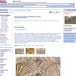 Fan Vaulting definition, Illustrated Dictionary of British Churches, History and Architecture