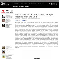 Illustrated distortions create images dealing with the void - Made in Shoreditch