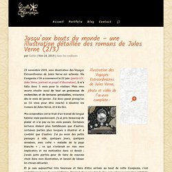 Jusqu'aux bouts du monde - une illustration détaillée des romans de Jules Verne (2/3) - Gaëlle Compozia