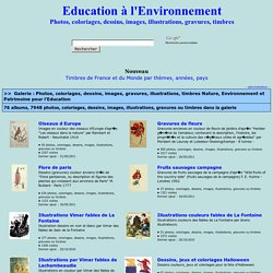 Photos, coloriages, dessins, images, gravures, illustrations, timbres Nature, Environnement et Patrimoine pour l'Education