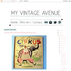 My Vintage Avenue !!! 50's and 60's illustrations !!!: Le Cirque Cirkus, 40's book illustrated by Santa Rosa :)