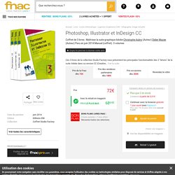 Photoshop, Illustrator et InDesign CC Coffret de 3 livres : Maîtrisez la suite graphique Adobe - coffret - Christophe Aubry, Didier Mazier - Achat Livre - Prix Fnac.com