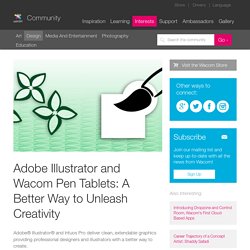 Adobe Illustrator and Wacom Pen Tablets: A Better Way to Unleash Creativity