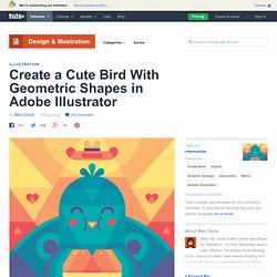 Create a Cute Bird With Geometric Shapes in Adobe Illustrator - Tuts+ Design & Illustration Tutorial