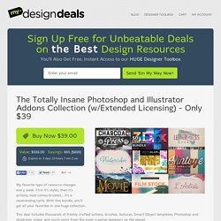 The Totally Insane Photoshop and Illustrator Addons Collection (w/Extended Licensing) - Only $39