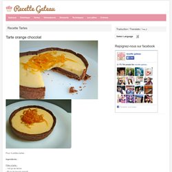 Tarte orange chocolat : recette illustrée, simple et facile