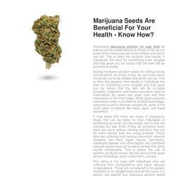 Marijuana Seeds Are Beneficial For Your Health - Know How?