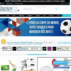 OBJETS PUBLICITAIRES, la communauté TENDANCE OBJET