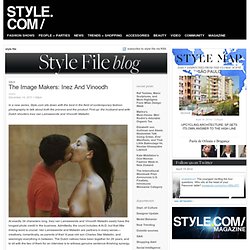 The Image Makers: Inez And Vinoodh: style file: daily fashion, party, and model news
